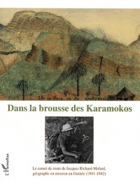 Dans la brousse des Karamokos : Le carnet de route de Jacques Richard-Molard, géographe en mission en Guinée (1941-1942)