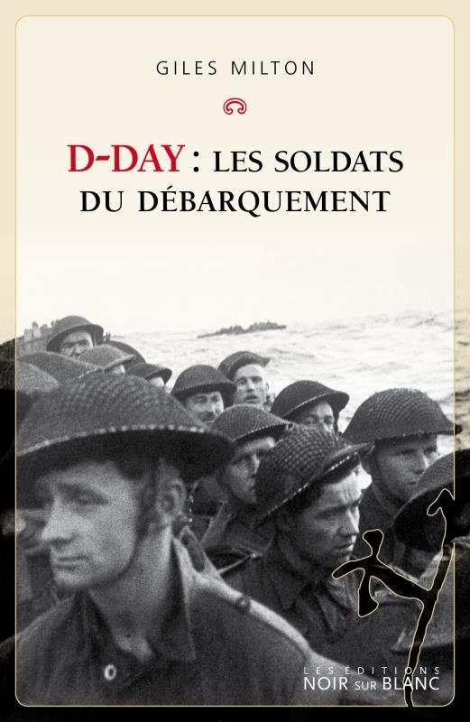 D-day : Les soldats du débarquement
