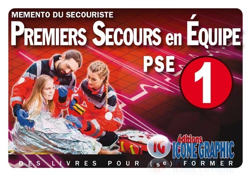 Mémento du secouriste : Premiers Secours en Equipe de niveau 1 - PSE1