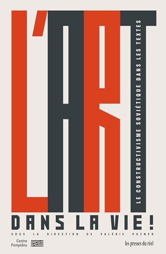 L'Art dans la vie: Le constructivisme et le productivisme russe dans les textes