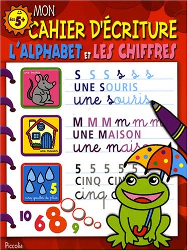 Mon cahier d'écriture, La grenouille Rouge : L'alphabet et les chiffres
