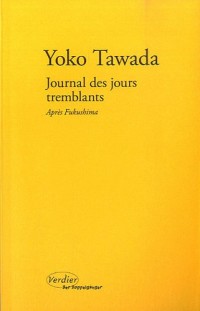 Journal des jours tremblants : Après Fukushima précédé de Trois leçons de poétique