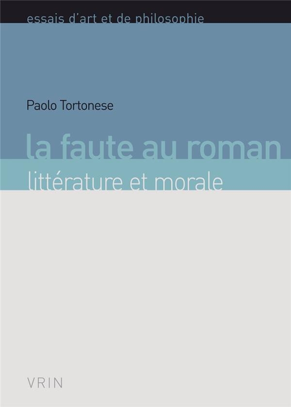 La faute au roman: Littérature et morale