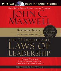 The 21 Irrefutable Laws of Leadership: 10th Anniversary Edition