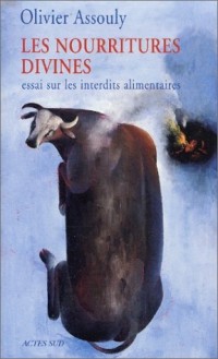 Les Nourritures divines : Essais sur les interdits alimentaires