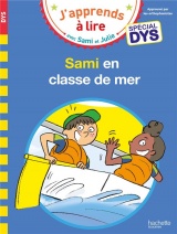 Sami et Julie- Spécial DYS (dyslexie) Sami et Julie en classe de mer [Poche]