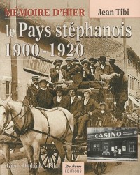 Pays Stephanois 1900-1920 (le)