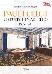 Paul Follot Un puriste en Art-Déco 1877-1941