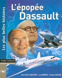 L'Epopée Dassault : Les plus belles histoires de Dassault