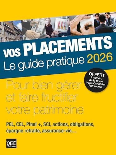 Vos placements 2026: Le guide pratique
