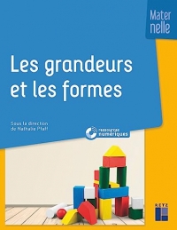 Les grandeurs et les formes à l'école maternelle (+ ressources numériques)