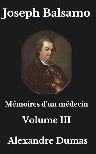Joseph Balsamo Volume III: Mémoires d'un médecin
