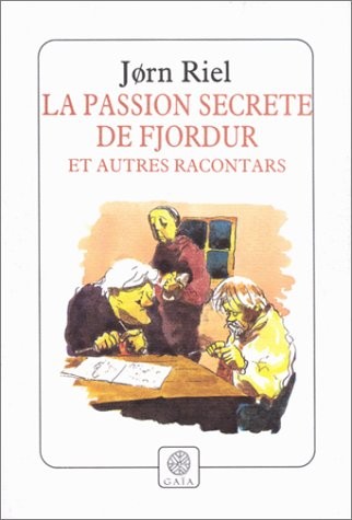 La passion secrète de Fjordur : Et autres racontars