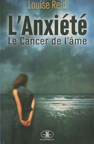 L'anxiété, le cancer de l'âme