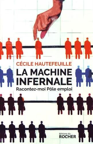 La machine infernale: Racontez-moi Pôle Emploi