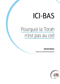 Pourquoi la Torah n’est pas au ciel ?: Sécularisation et tradition dans la pensée juive