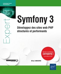 Symfony 3 - Développez des sites web PHP structurés et performants