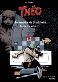 Théo - Le sang de la momie, Tome 1 : Le vampire de Stockholm