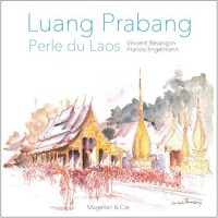 Luang Prabang. Perle du Laos/Gem of Laos