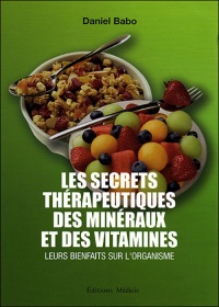 Les secrets thérapeutiques des minéraux et des vitamines : Leurs bienfaits sur l'organisme
