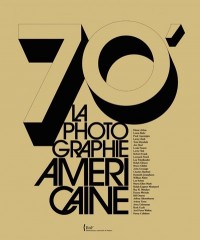 70'. La photographie américaine