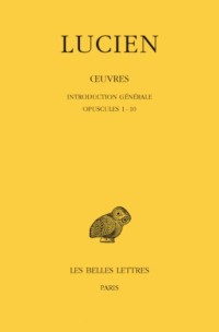 Oeuvres, tome 1. Introduction générale, Opuscules 1-10