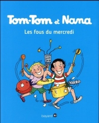 Tom-Tom et Nana, Tome 09: Les fous du mercredi