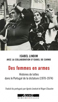 Des femmes en armes: Histoires de luttes dans le Portugal de la dictature (1970-1974)