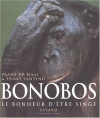 Bonobos. : Le bonheur d'être singe