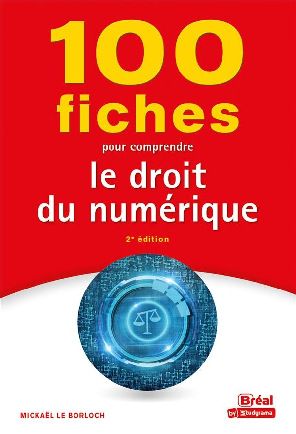 100 fiches pour comprendre le droit du numérique