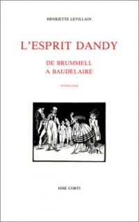 L'Esprit Dandy. De Brummell à Baudelaire