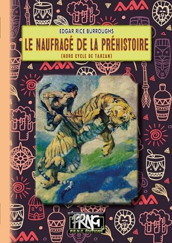 Le Naufragé de la Préhistoire: (suivi de : Retour à la Préhistoire)