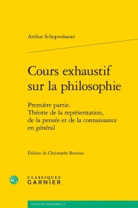 Cours exhaustif sur la philosophie - première partie. théorie de la représentati: PREMIÈRE PARTIE. THÉORIE DE LA REPRÉSENTATION, DE LA PENSÉE ET DE LA CONNAISSANC