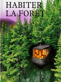 Habiter la forêt: Maisons contemporaines dans les bois