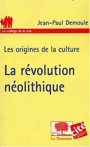 La révolution néolithique : Les origines de la culture