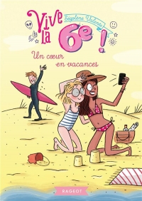 Vive la 6e - Un coeur en vacances