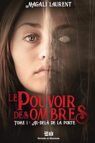 Le pouvoir des ombres Tome 1 - Au-delà de la porte