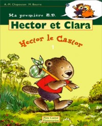 Hector et Clara, Tome 1 : Hector le castor