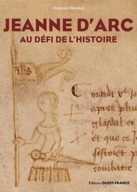 Jeanne d'Arc - Au défi de l'Histoire