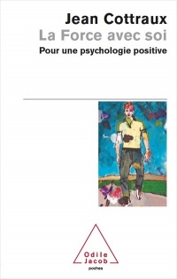 La Force avec soi: Pour une psychologie positive