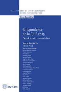 Jurisprudence de la CJUE 2015: Décisions et commentaires