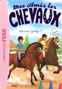 Mes amis les chevaux 27 - Mission Galop !