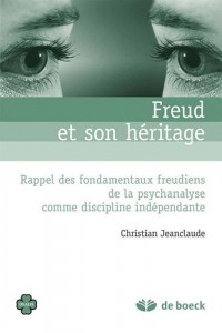 Freud et son héritage : Rappel des fondamentaux freudiens de la psychanalyse comme discipline indépendante