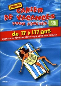 Cahier de vacances pour adultes été 2008