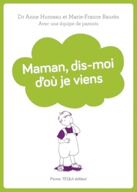 Maman, dis-moi d'où je viens