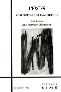 L'excès : Signe ou poncif de la modernité ?