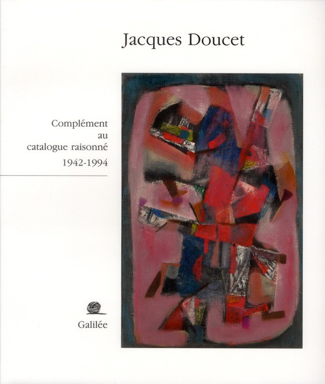 Jacques Doucet : Complément au catalogue raisonné (1942-1994)