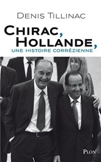 Chirac-Hollande, une histoire corrézienne