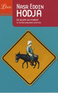 La soupe au piment : Et autres sublimes idioties