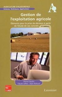 Gestion de l'exploitation agricole : Eléments pour la prise de décision à partir de l'étude de cas concrets